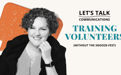 Ep 12: Training Volunteers (without the snooze-fest)