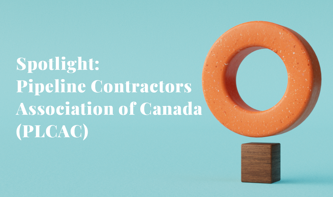 Blog_PostBG-Spotlight Pipeline Contractors Association of Canada (PLCAC)