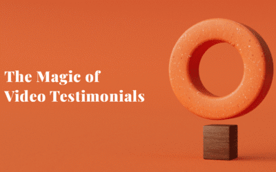 The Magic of  Video Testimonials