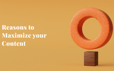 Reasons to Maximize your Content