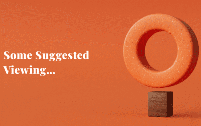 Some Suggested Viewing…