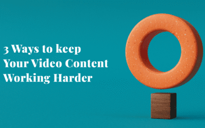 3 Ways to keep Your Video Content Working Harder