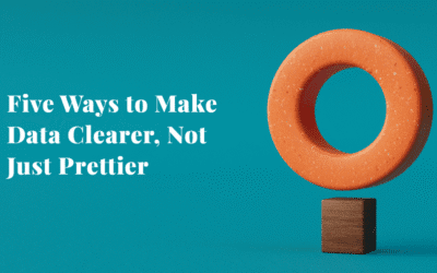 Five Ways to Make Data Clearer, Not Just Prettier