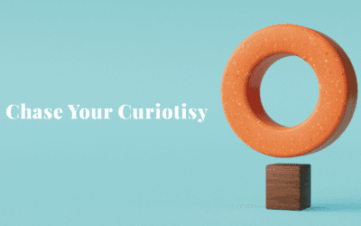 Chase Your Curiosity